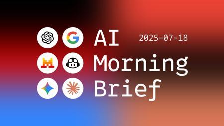 OpenAI 推出 ChatGPT Agent;Google Veo 3 模型上线 API 【AI早报 2025-07-18】