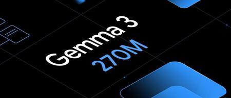 仅0.27B参数，谷歌开源史上最小Gemma 3，手机能跑，25次对话耗电不到1%